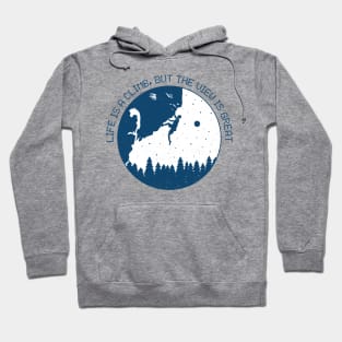 life is a climb but the views is great Hoodie